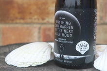 Load image into Gallery viewer, 'Anything Can Happen in the Next Half Hour' Hazelnut Imperial Stout - 750ml Bottle
